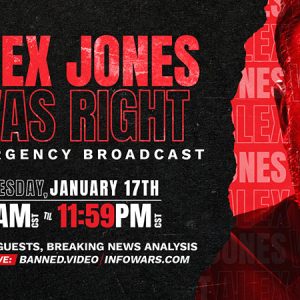 Alex Jones Was Right Emergency Broadcast Tuesday, January 17th!