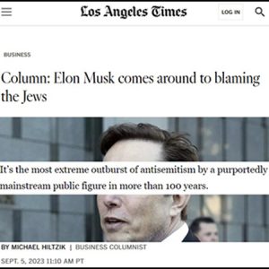 LA Times: Musk’s Criticism of the ADL is ‘The Most Extreme Outburst of Anti-Semitism’ by a ‘Mainstream Public Figure’ in ‘More Than 100 Years’